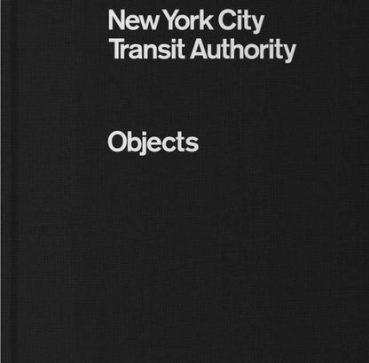 New York City Transit Authority : Objects, Hardcover