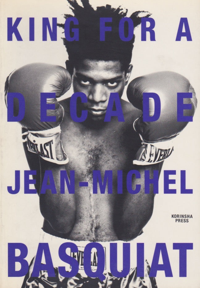 King for a decade - Jean Michel Basquiat